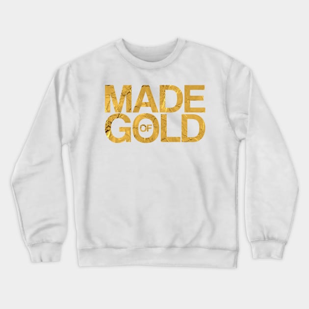 MADE of GOLD. Crewneck Sweatshirt by LeonLedesma